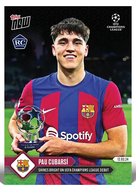 Pau Cubarsi 2023-24 UEFA Champions League Topps NOW rookie card 104